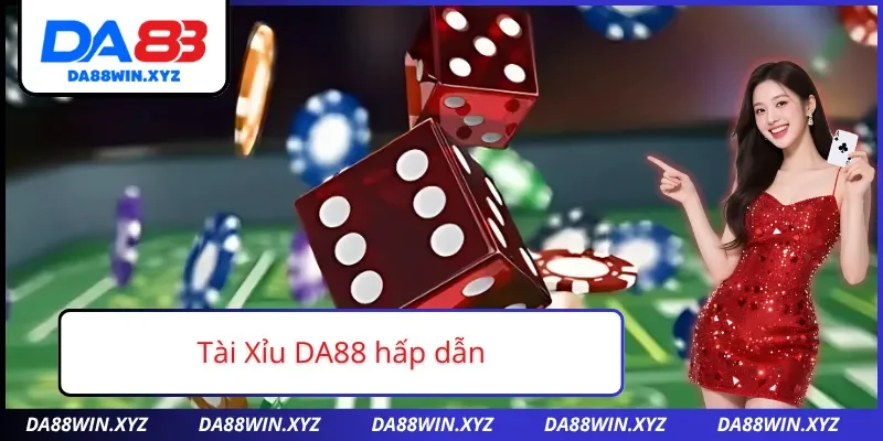 Tham gia tài xỉu tại nhà cái DA88 để nhận thưởng
